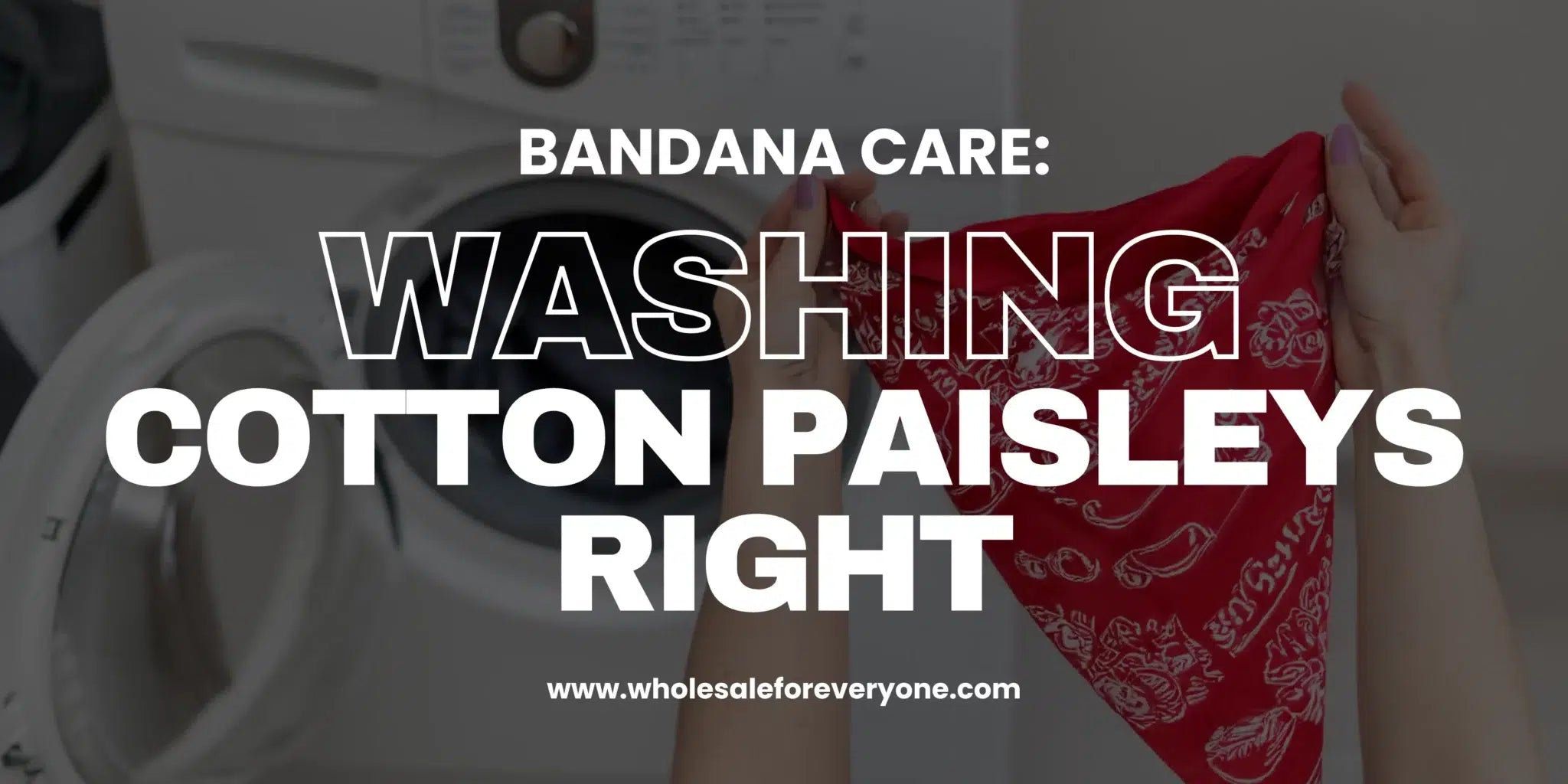 How to Wash and Care for Cotton Paisley Bandanas